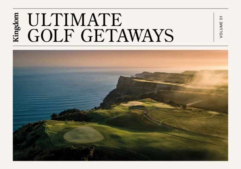 Kingdom Unveils Ultimate Golf Getaways, a Celebration of the World’s Most Extraordinary Golf Destinations